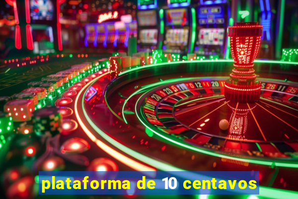 plataforma de 10 centavos